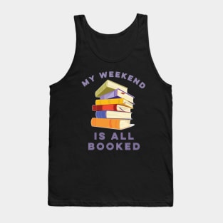 My Weekend is All Booked Tank Top